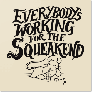 Everybody's Working for the Squeakend - black Posters and Art
